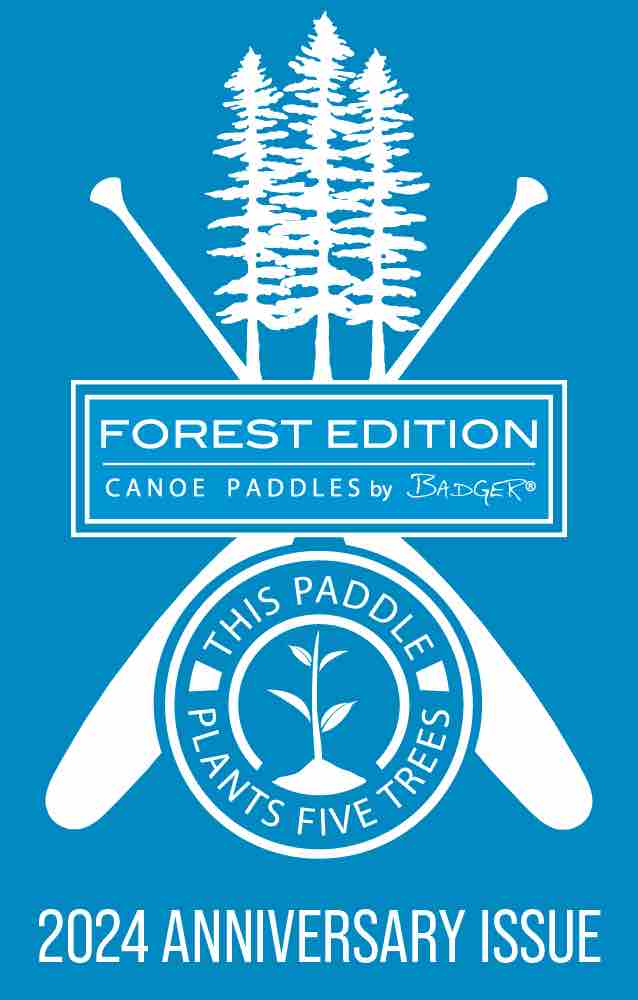 Logo depicting 3 trees and crossed canoe paddles along with the text that reads: Forest Edition Canoe Paddles by Badger® - This Paddle Plants Five Trees - 2024 Anniversary Issue